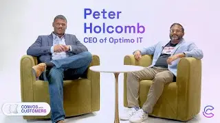 Convos with Customers - Peter Holcomb