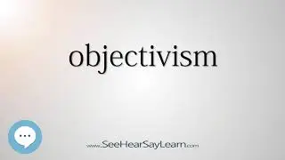 objectivism - Smart & Obscure English Words Defined 👁️🔊🗣🧠✅