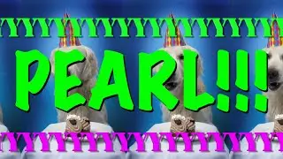 HAPPY BIRTHDAY PEARL! - EPIC Happy Birthday Song