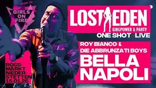 LOST EDEN ONE SHOT Live - Bella Napoli (Roy Bianco & Die Abbrunzati Boys Cover)