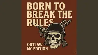 Born to Break the Rules (Outlaw MC Edition)