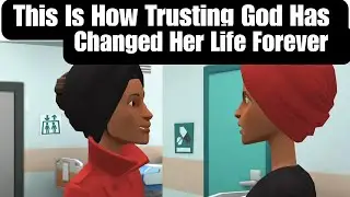 This Is How Trusting God Has Changed Her Life Forever | Christian Animation