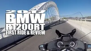 2017 BMW R1200RT FIRST RIDE & REVIEW