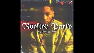 (FREE) - Key Glock Type Beat 'Rooftop Party'