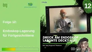 Dreck am Endoskop - Labonte deckt auf! Der bng Hygiene-Podcast, Folge 12