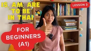 (Beginners A1) Expressing Is, Am, Are (to be) in Thai with 