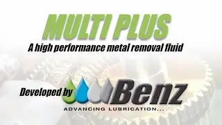 MULTI PLUS - A high performance metal removal fluid. Developed by Benz.