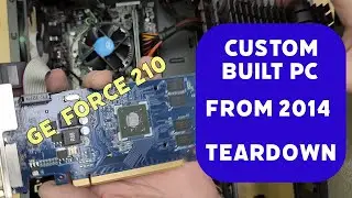 Custom Built PC from 2014 - GeForce 210 - Intel Processor