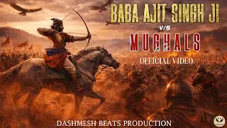 Baba Ajit Sngh Ji Vs 10 Lack Mughals | The Great Sikh Warrior | Guri X Gursahib | Dashmesh Beats