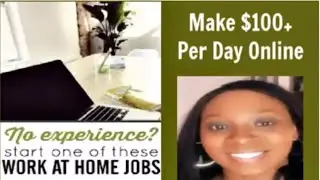 Work At Home Jobs No Experience Needed Or Required Make Money Online $100+ Per Day Legitimate 2021