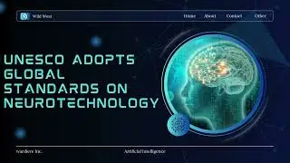 UNESCO Adopts Global Standards on Neurotechnology 1