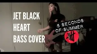Jet Black Heart Bass Cover - 5 Seconds of Summer