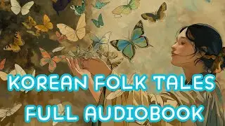 KOREAN FOLK TALES Full Audiobook