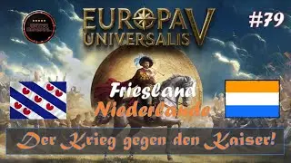Der Krieg  gegen den Kaiser! | Lets play EU5, Europa Universalis V, Niederlande, #79, Deutsch