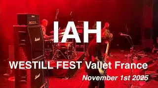 IAH - Full Live Concert 4K @ WESTILL FEST | Vallet, France - November 1st 2025