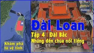 Kh&aacute;m Ph&aacute; Đ&agrave;i Loan từ vệ tinh - Tập 4: Những đền ch&ugrave;a nổi tiếng nhất Đ&agrave;i Bắc | HuDuVi Discovery