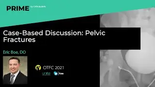 Pelvic Fractures - Eric Boe, DO