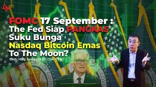 FOMC 17 September : The Fed Siap PANGKAS suku Bunga! Nasdaq, Bitcoin & Emas to The Moon?