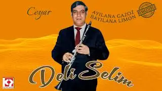 Deli Selim - Ceyar