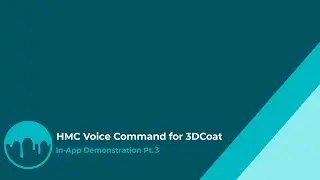 HMC Voice Command for 3DCoat Pt. 3