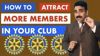 HOW TO ATTRACT MORE MEMBERS TO YOUR ROTARY CLUB | BECOME A VIBRANT ROTARY CLUB | MEMBR KAISE BADHAYE
