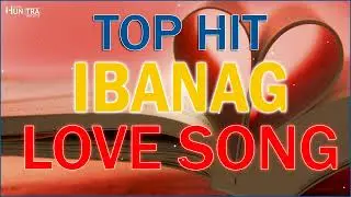Ibanag NONSTOP MEDLEY 2023 - BEAUTIFUL Ibanag LOVE SONGS COLLECTION