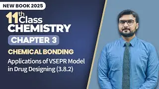 11th Class Chemistry Chapter 3 | Applications of VSEPR Model in Drug Designing (3.8.2) | Book 2025