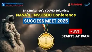 🔴NASA's - NSS ISDC Conference Success Meet || @SriChaitanyaSchools