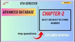 Advanced Database Chapter 2 | Object & Object Relational Database | 8th Sem | Explained in Nepali