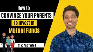 How To Convince Your Parents To Invest In Mutual Funds