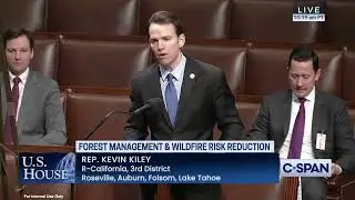 Rep. Kiley Speaks in Support of the Fix Our Forests Act