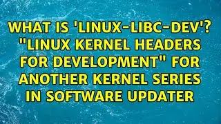 What is 'linux-libc-dev'? 