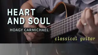 Heart and Soul - Hoagy Carmichael | Classical Guitar Arrangement (TAB + Sheet Music)