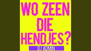 Wo Zeen Die Hendjes?