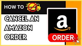How to Cancel Amazon Order - 2024