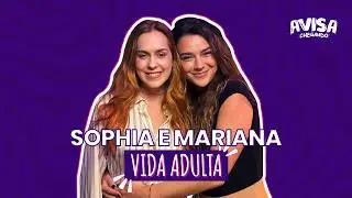 Sophia Abrah&atilde;o e Mariana Molina - VIDA ADULTA - Avisa Chegando #36