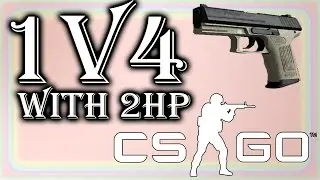 CSGO: ECO 1v4 w 2hp