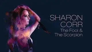 Sharon Corr - The Fool & The Scorpion (Official Audio)