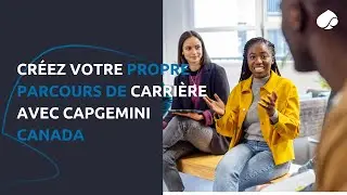 Cr&eacute;ez votre propre parcours de carri&egrave;re avec Capgemini Canada