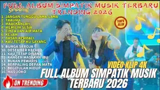 JANGAN TUNGGU LAMA LAMA - TRAUMA- FULL ALBUM SIMPATIK MUSIC TERBARU 2026