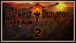 On The Brink of Death | Darkest Dungeon Dark Run #02