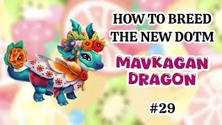Как вывести нового дракона Мавкагана из DOTM &mdash; ЛЕГЕНДЫ ДРАКОНОМАНИЯ #29