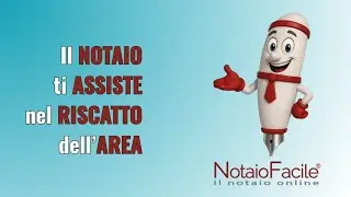 Il NOTAIO ti ASSISTE nel RISCATTO dell'AREA