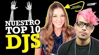 NUESTRO PERSONAL TOP 10 DJS (con Majo Montemayor) 🔝