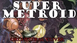 SUPER METROID - Introduction Theme (Orchestral Cover)