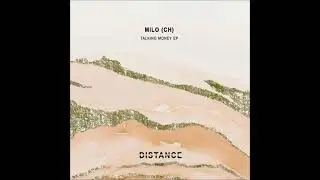 Milo (CH) - Talking Money (Original Mix) [DISTANCE MUSIC]