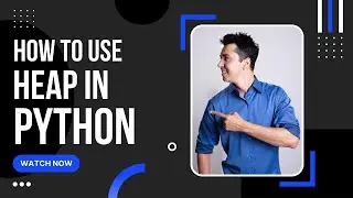 How to use Heap in Python