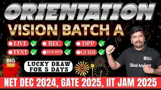 ORIENTATION AND LUCKY DRAW , WIN UPTO 80% OFF VISION BATCH A For CSIR NET , GATE AND IIT JAM 2025