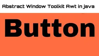 Abstract Window Toolkit Awt in java Button in java on window application