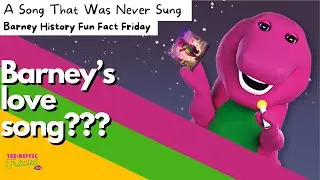 A Song That Was Never Sung | Barney History Fun Fact Friday | Tee-Riffic Tributes